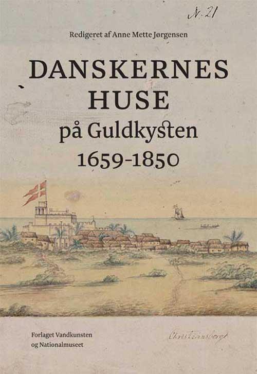 Danskernes huse på Guldkysten 1659 - 1850