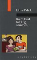 Kære Gud, tag dig sammen!